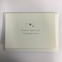 Artcadia Letterpress Greeting Cards - If I Know What Love Is, It Is Because of You